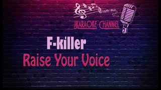 (HQ KARAOKE) F-killer - Raise Your Voice