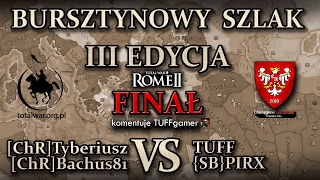 TURNIEJ BURSZTYNOWY SZLAK III FINAŁ - GRA1 Totalwar Rome 2