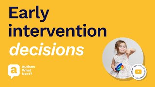 How to choose between early intervention options for autistic children