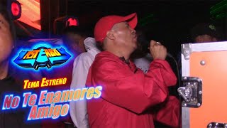 🚩🔥TEMA DE ESTRENO / NO TE ENAMORES AMIGO (GRUPO SOIRE) CON SONIDO MASTERBOY EN MAXIMO SERDAN