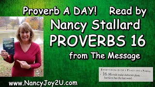 Proverbs 16 TheMessage Bible readby Nancy Stallard #nancystallard #proverbs #proverb16  #kingsolomon