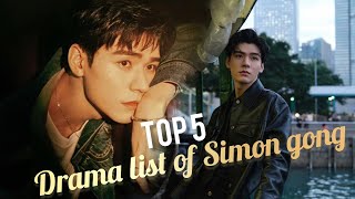 Top 5 drama list of simon gong | Drama choice