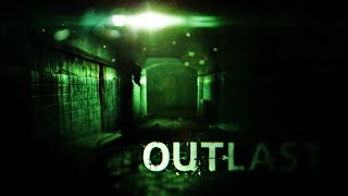 Стрим-прохождение Outlast часть вторая /  Короче говоря, ну его в баню это место я сваливаю О_О