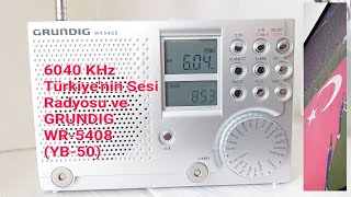 6040 KHz Türkiye'nin Sesi Radyosu ve GRUNDIG WR-5405 ...