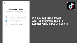 Cara Mendaftar Akun Tiktok Pakai Email - Tutorial TikTok