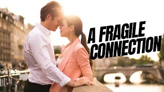 A Fragile Connection | Love Story