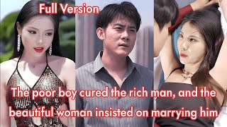 The poor boy cured the rich man, and the beautiful woman insisted on marrying him