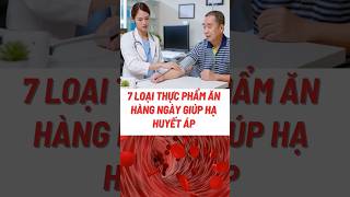 7 Loại Thực Phẩm Ăn Hàng Ngày Giúp Hạ Huyết Áp#biquyetsongkhoetre #shortsvideo #food