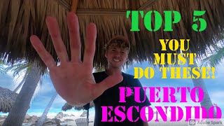 TOP 5 things you MUST SEE and do in Puerto Escondido