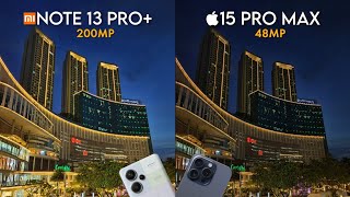 Redmi Note 13 Pro Plus vs iPhone 15 Pro Max Camera Test