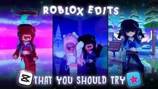 ROBLOX EDITS THAT YOU SHOULD TRY!! ✨