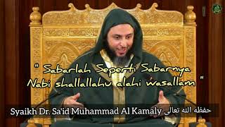 " Sabarlah Seperti Sabarnya Nabi Shallallahu alaihi wasallam || Syaikh Dr. Sa'id Muhammad Kamaly