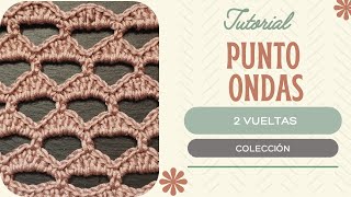 PUNTO ONDAS. Colección de puntos a crochet. Puntos de ganchillo. Tutorial paso a paso.