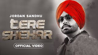 Tere Shehar | Jordan Sandhu | Latest Punjabi Song 2023