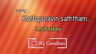 Kattupuravin saththam song hd whatsapp status | Tamil Christian songs whatsapp status | A johnshny