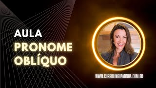 LÍNGUA MINHA - DICA RÁPIDA: PRONOME OBLÍQUO