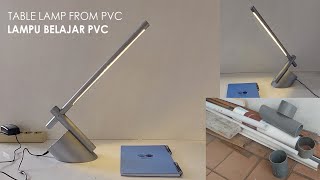 DIY Membuat Lampu Belajar Modern dari Pipa PVC, Lampu Meja, Lampu Dekorasi