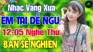 12-5 Nghe Thử Một Lần BẠN SẼ NGHIỆN ➤ LK Nhạc Vàng Xưa Hay Nhất DỄ NGỦ NGỌT NGÀO SÂU LẮNG CON TIM