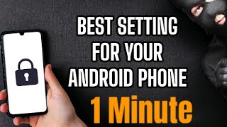 BEST SETTING FOR YOUR ANDROID PHONE