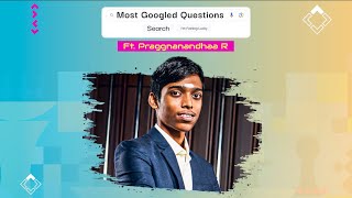 GCL || Most Googled Questions Ft. Praggnanandhaa R