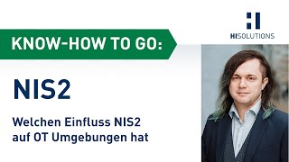 Know-how to go - NIS2 – Was nun? Welchen Einfluss NIS2 auf OT-Umgebungen hat