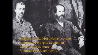 Le match entre le Morphy autrichien contre la Mort Noire. 2è partie. Steinitz défie Blackburne.