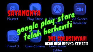 Google play store berhenti, ini SOLUSINYA!!! Cara agar google play store bisa dibuka kembali