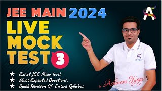 LIVE MOCK TEST-3 For JEE Main-2024