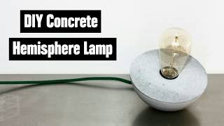 DIY Concrete Hemisphere Lamp