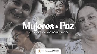 Mujeres de Paz: Un camino de resiliencia. Episodio 3