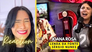 Reaction Joana Rosa | Lenda da Fonte | Sérgio Nunes