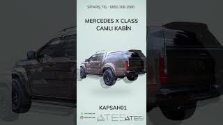 MERCEDES X CLASS CAMLI KABİN | Ateş Aksesuar | TEL: 08503082580