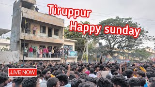 🔴LIVE : #Tiruppur #happsunday ❤️‍🔥