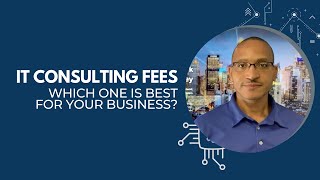 [IT Company NY/NJ] Best IT Consulting Fee Structures:  Which One is Best for Your Business?