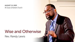 'WISE AND OTHERWISE' - Rev. Randy Lewis