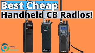 Best Budget Handheld CB Radios In 2024! (TOP 3)