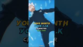 Your Month, Your Jujutsu Kaisen Character - Part 4 #shorts