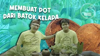 MEMBUAT POT DARI BATOK KELAPA