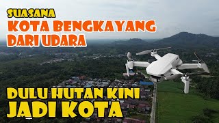 Suasana Kota Bengkayang dari Udara || Drone Kota Bengkayang