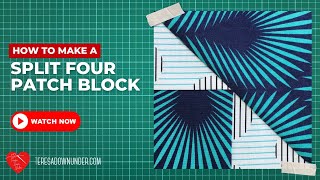 How to make a Split four patch quilt block