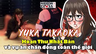 YUKA TAKAOKA - HOẠN THƯ NHẬT BẢN VÀ VỤ ÁN CHẤN ĐỘNG TOÀN THẾ GIỚI