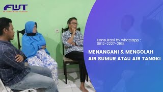 Menangani & Mengolah Air Sumur atau Air Tangki