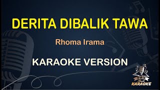 DERITA DIBALIK TAWA || Rhoma Irama ( Karaoke ) Dangdut || Koplo HD Audio