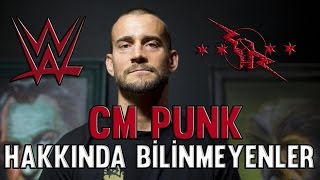 CM Punk Hakkında Bilinmeyenler