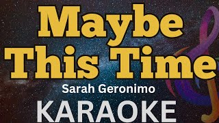 Maybe This Time - Sarah Geronimo (KARAOKE)