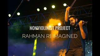 NonViolinist Project | Rahman ReImagined | Kehna Hi Kya / Jiya Jale Mashup