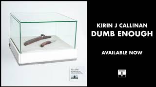 Kirin J Callinan - Dumb Enough (Official Audio)