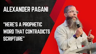 Alexander Pagani: False Teaching And False Prophecy