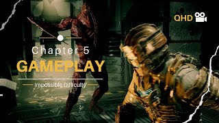 Dead Space Remake - Chapter 05 Impossible Difficulty Full Gameplay Walkthrough Ultra Setting RTX On