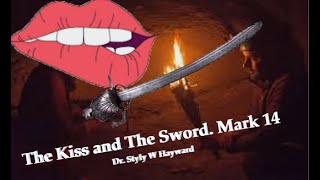 The Kiss and The Sword  Mark 14